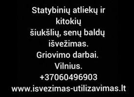 Šiukšlių išvežimas. Griovimo darbai. Vilnius 